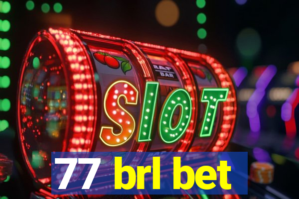 77 brl bet